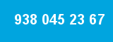 938 045 23 67